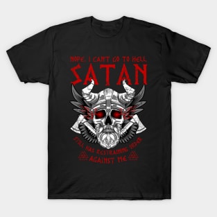 Viking Vikings Nope I Can't Go To Hell Satan Still Has Restraining Order T-Shirt